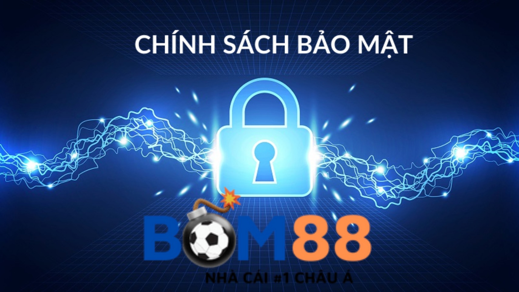 Tìm hiểu chung về chính sách bảo mật Bom88